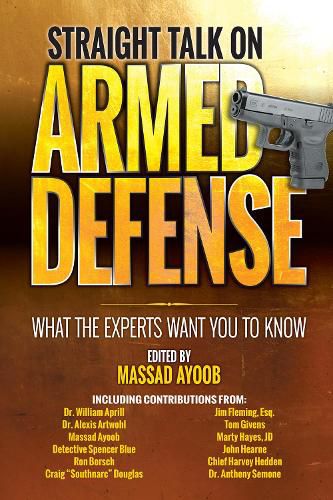 Cover image for Straight Talk on Armed Defense: What the Experts Want You to Know