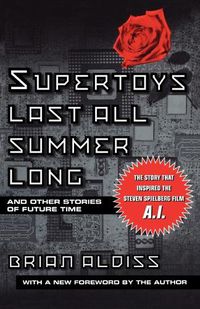 Cover image for Supertoys Last All Summer Long: and Other Short Stories