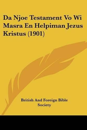 Da Njoe Testament Vo Wi Masra En Helpiman Jezus Kristus (1901)