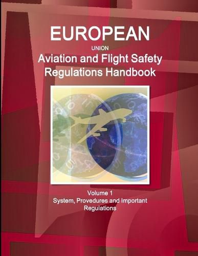 Cover image for EU Aviation and Flight Safety Regulations Handbook Volume 1 System, Provedures and Important Regulations