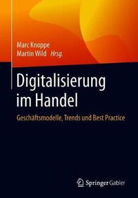 Cover image for Digitalisierung im Handel: Geschaftsmodelle, Trends und Best Practice