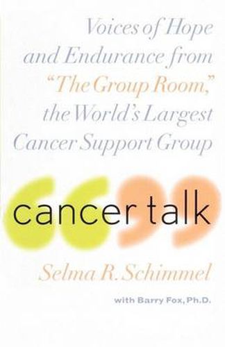 Cancer Talk: Voices of Hope and Endurance from  The Group Room,  the World's Largest Cancer Support Group