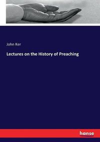 Cover image for Lectures on the History of Preaching