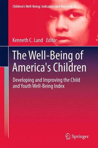 Cover image for The Well-Being of America's Children: Developing and Improving the Child and Youth Well-Being Index