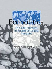 Cover image for Ecopolitics: The Environment in Poststructuralist Thought