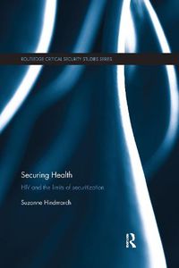 Cover image for Securing Health: HIV and the limits of securitization