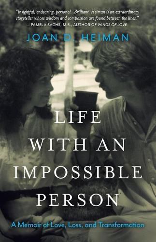 Cover image for Life with an Impossible Person: A Memoir of Love, Loss, and Transformation