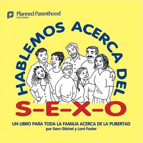 Cover image for Hablemos Acerca del S-E-X-O: Let's Talk about S-E-X, Spanish-Language Edition