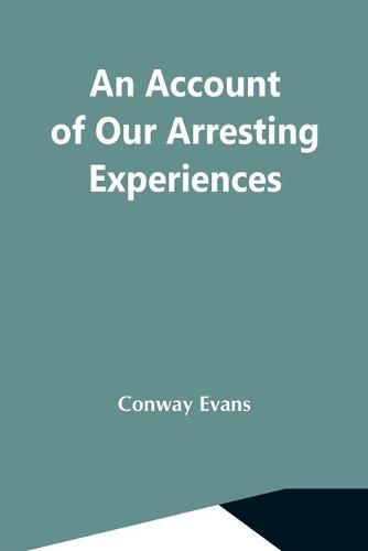 Cover image for An Account Of Our Arresting Experiences