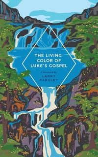 Cover image for The Living Color of Luke's Gospel