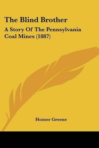 The Blind Brother: A Story of the Pennsylvania Coal Mines (1887)