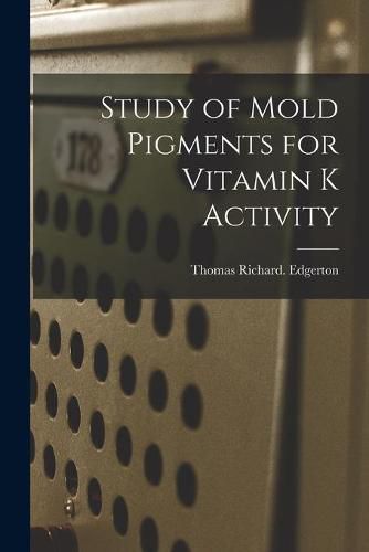 Cover image for Study of Mold Pigments for Vitamin K Activity