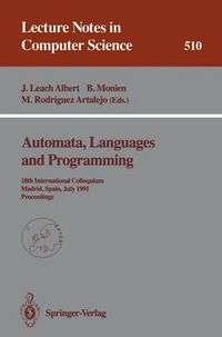 Cover image for Automata, Languages and Programming: 18th International Colloquium, Madrid, Spain, July 8-12, 1991. Proceedings