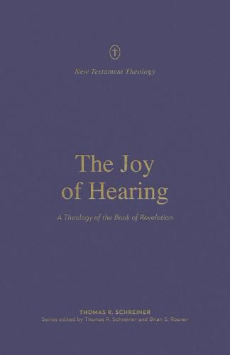 Cover image for The Joy of Hearing: A Theology of the Book of Revelation