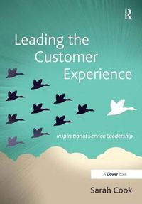 Cover image for Leading the Customer Experience: Inspirational Service Leadership