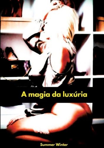 Cover image for A magia da luxuria