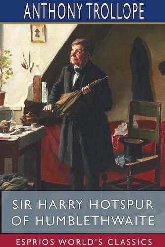 Cover image for Sir Harry Hotspur of Humblethwaite (Esprios Classics)