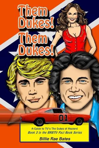 Cover image for Them Dukes! Them Dukes!: A guide to TV's The Dukes Of Hazzard