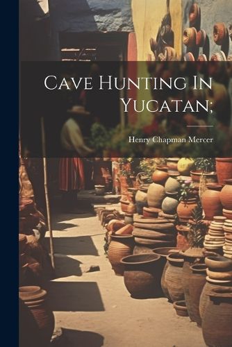 Cave Hunting In Yucatan;