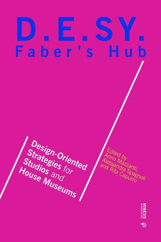 Cover image for Faber's Hub: D.E.SY. Design-Oriented Strategies for Studios and House Museums