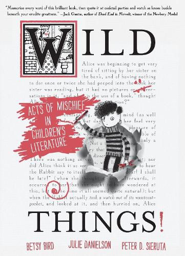 Cover image for Wild Things! Acts of Mischief in Children's Literature