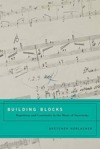 Cover image for Building Blocks: Repetition and Continuity in the Music of Stravinsky