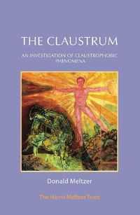 Cover image for The Claustrum: An Investigation of Claustrophobic Phenomena
