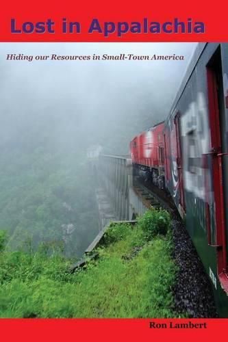 Cover image for Lost in Appalachia: Hiding our Resources in Small-Town America
