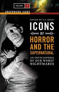 Cover image for Icons of Horror and the Supernatural [2 volumes]: An Encyclopedia of Our Worst Nightmares