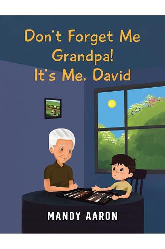 Don't Forget Me Grandpa! It's Me, David