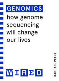 Cover image for Genomics (WIRED guides): How Genome Sequencing Will Change Our Lives