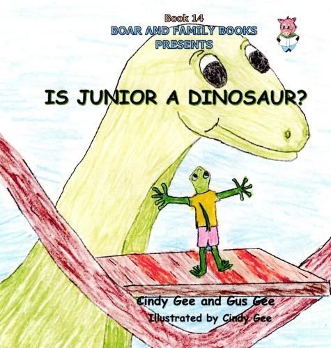 Cover image for Is Junior a Dinosaur?