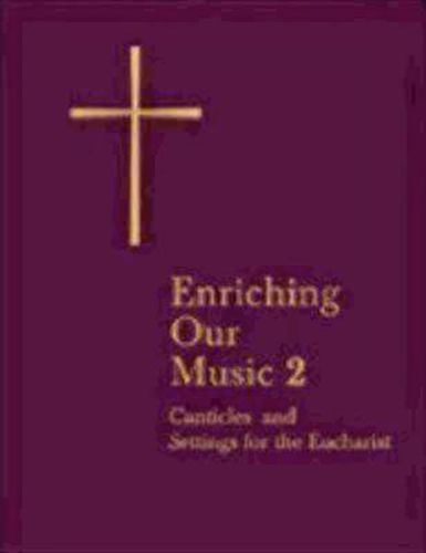 Cover image for Enriching Our Music 2: More Canticles and Settings for the Eucharist