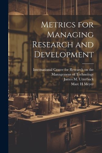 Cover image for Metrics for Managing Research and Development