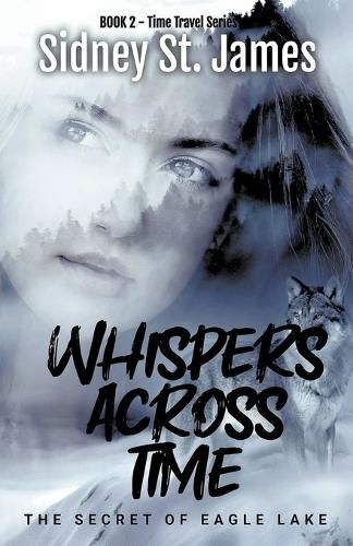 Whispers Across Time - The Secret of Eagle Lake