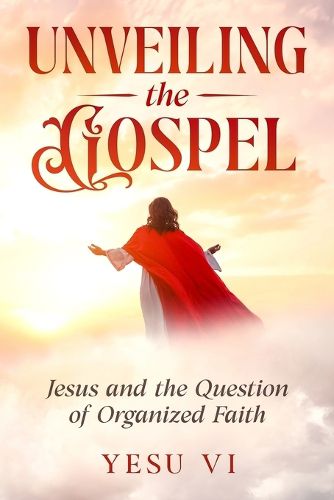 Cover image for Unveiling the Gospel