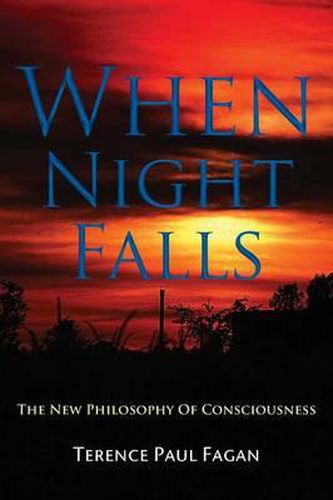 Cover image for When Night Falls: The new philosophy of consciousness