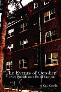 Cover image for The events of October: Murder-suicide on a small campus