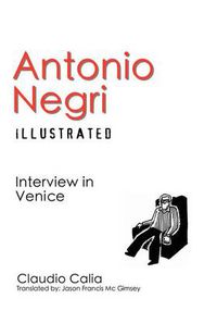 Cover image for Antonio Negri Illustrated: Interview in Venice
