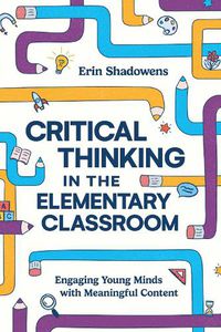 Cover image for Critical Thinking in the Elementary Classroom