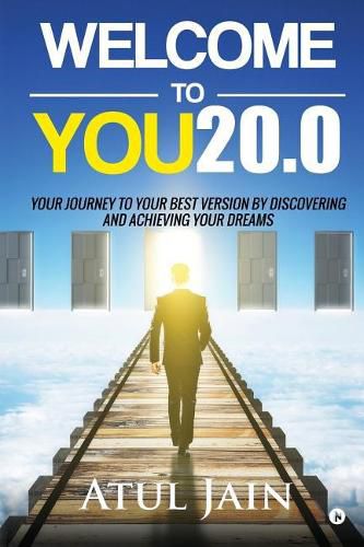 Cover image for Welcome to You20.0: Your Journey to Your Best Version by Discovering and Achieving Your Dreams