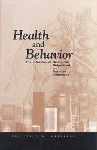 Health and Behavior: The Interplay of Biological, Behavioral, and Societal Influences