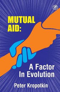 Cover image for The Mutual Aid A Factor in Evolution