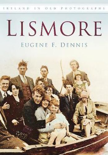 Cover image for Lismore: Ireland in Old Photographs