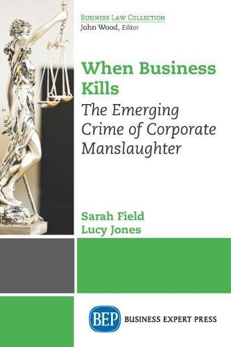 When Business Kills: The Emerging Crime of Corporate Manslaughter