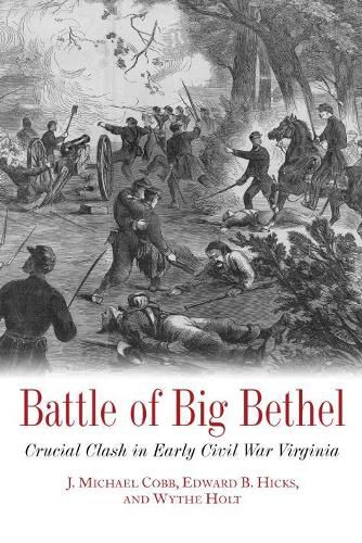 Battle of Big Bethel: Crucial Clash in Early Civil War Virginia