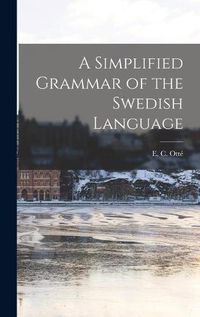 Cover image for A Simplified Grammar of the Swedish Language