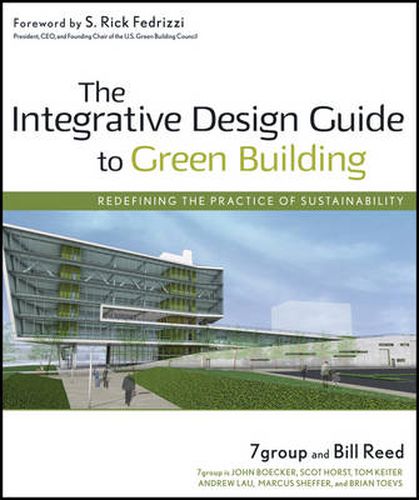 Cover image for The Integrative Design Guide to Green Building: Redefining the Practice of Sustainability