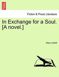 Cover image for In Exchange for a Soul. [A Novel.]