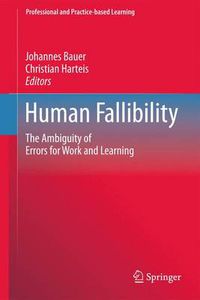 Cover image for Human Fallibility: The Ambiguity of Errors for Work and Learning